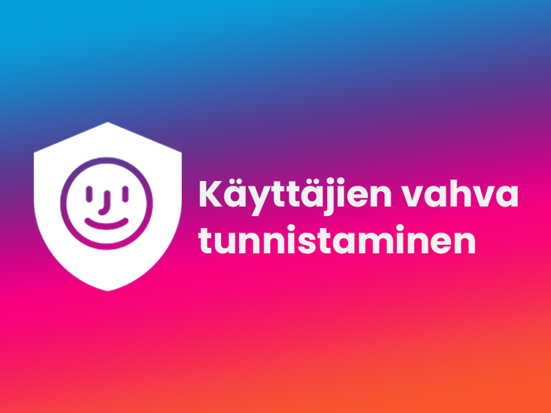 Käyttäjien vahva tunnistaminen