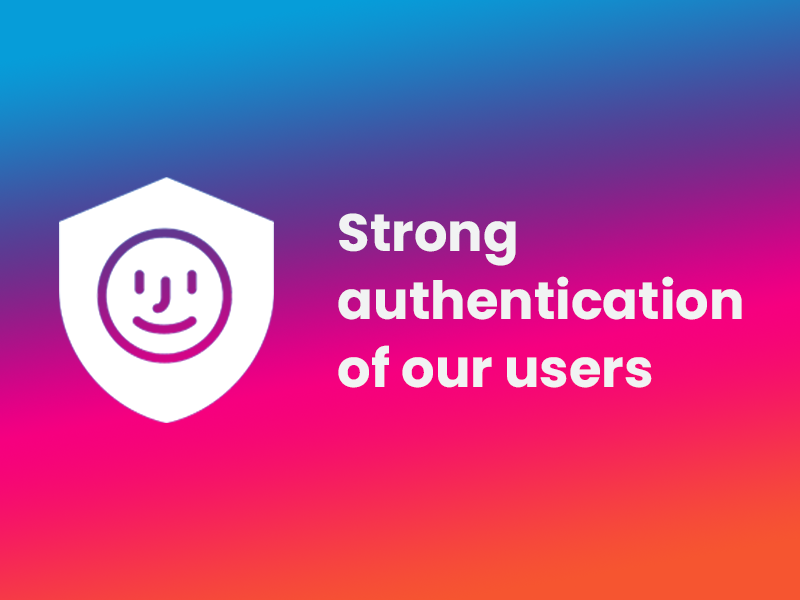 Strong authentication of our users